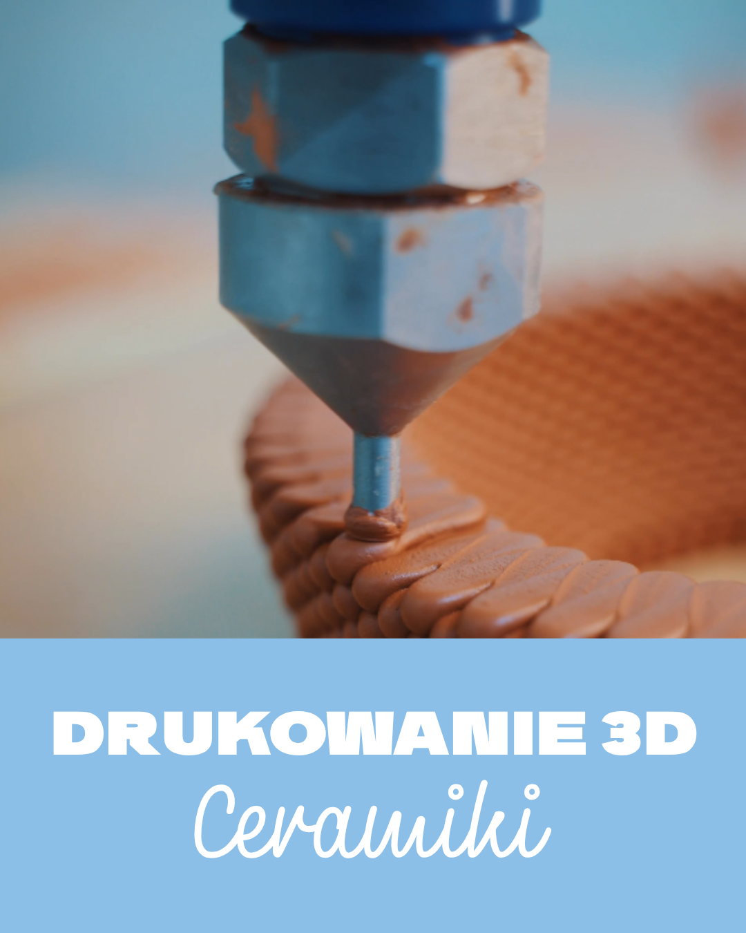 DRUKOWANIE 3D CERAMIKI (DRUGA EDYCJA) | MAJ 2026